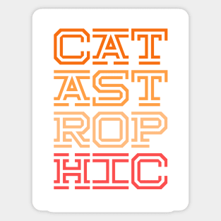 There's Cat in Catastrophic Sticker